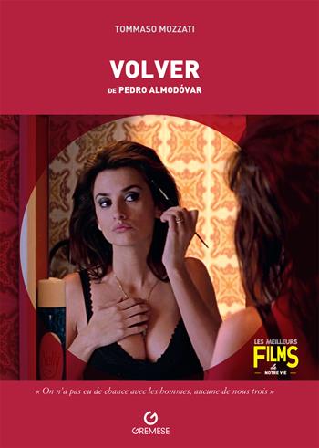 Volver de Pedro Almodovar - Tommaso Mozzati - Libro Gremese Editore 2024, I migliori film della nostra vita | Libraccio.it