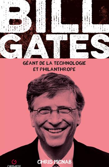 Bill Gates. Géant de la technologie et philanthrope - Chris McNab - Libro Gremese Editore 2024 | Libraccio.it