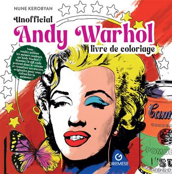 Andy Warhol. Livre de coloriage. Non officiel - Nune Kerobyan - Libro Gremese Editore 2025 | Libraccio.it