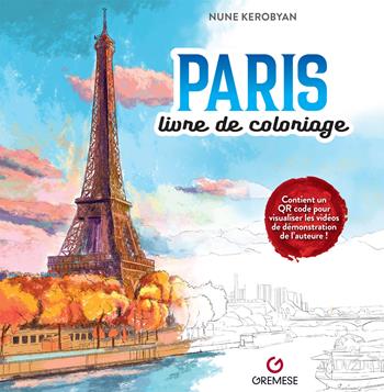 Paris. Livre de coloriage. Ediz. illustrata - Nune Kerobyan - Libro Gremese Editore 2025 | Libraccio.it