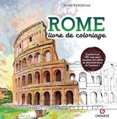 Rome. Livre de coloriage. Ediz. illustrata