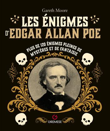 Les enigmes d'Edgar Allan Poe. Plus de 120 énigmes pleines de mystères et de fantaisie - Gareth Moore - Libro Gremese Editore 2025 | Libraccio.it