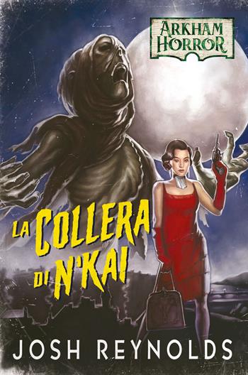 La collera di N'kai. Arkham horror - Josh Reynolds Asmodée Italia - Aconyte Books 2021 | Libraccio.it