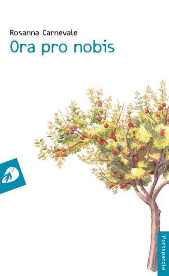 Ora pro nobis - Rosanna Carnevale - Libro Portaparole 2022 | Libraccio.it