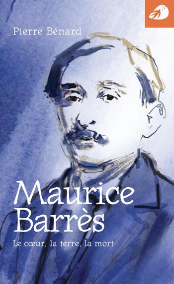 Maurice Barrès. Le coeur, la terre, la mort - Pierre Bernard - Libro Portaparole 2025 | Libraccio.it
