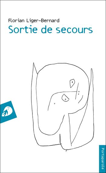 Sortie de secours - Florian Liger-Bernard - Libro Portaparole 2025 | Libraccio.it