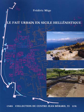 Le fait urbain en sicile hellènistique - Frédéric Mège - Libro Centre Jean Bérard 2021 | Libraccio.it