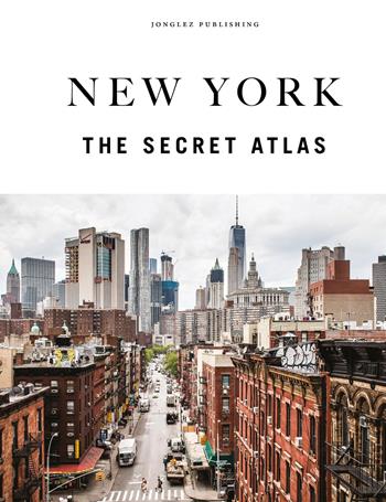 New York. The secret atlas - T. M. Rives - Libro Jonglez 2026, Atlanti segreti | Libraccio.it