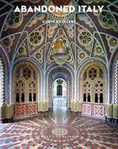 Abandoned Italy. Nuova ediz.