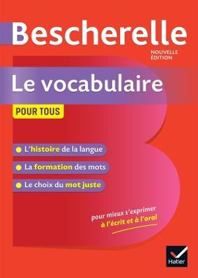 Bescherelle. Le vocabulaire pour tous. Per le Scuole superiori  - Libro Hatier 2020 | Libraccio.it
