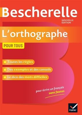Bescherelle. L'orthographe pour tous.  - Libro Hatier 2020 | Libraccio.it