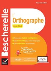 Bescherelle. L'orthographe pour tous. Con Contenuto digitale per accesso online: espansione online. Con Contenuto digitale per download: ebook