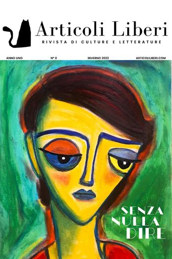 Articoli liberi. Rivista di culture e letterature. Vol. 0: Senza nulla dire  - Libro Articoli Liberi 2026 | Libraccio.it