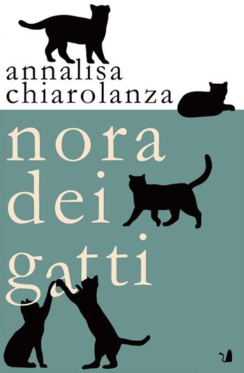 Nora dei gatti - Annalisa Chiarolanza - Libro Articoli Liberi 2026, Nuove voci | Libraccio.it