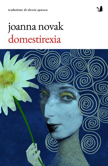 Domestirexia - Joanna Novak - Libro Articoli Liberi 2026, Poesia | Libraccio.it