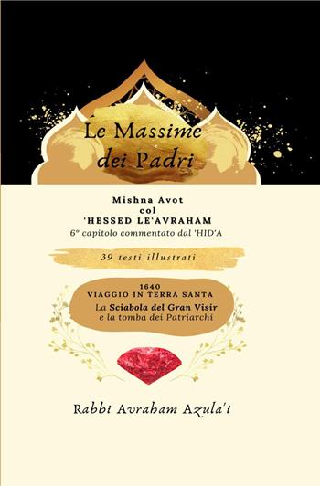 Le massime dei padri. Mishna Avot col 'Hessed le'Avraham - Azula'i Avraham - Libro Raziel Sefarim 2022 | Libraccio.it