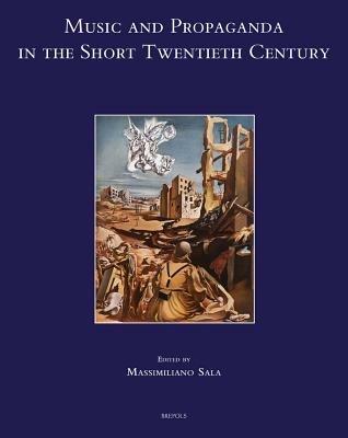 Music and propaganda in the short twentieth century  - Libro LIM 2014, Speculum musicae | Libraccio.it