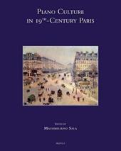 Piano culture in 19th-Century Paris. Ediz. italiana, inglese e francese