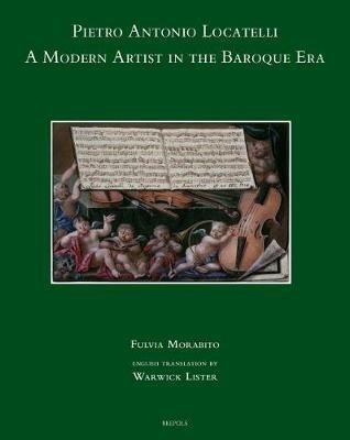 Pietro Antonio Locatelli: a modern artist in the Baroque era  - Libro LIM 2018, Studies on italian music history | Libraccio.it