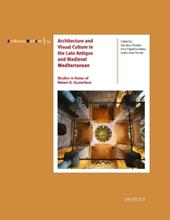 Architecture and Visual Culture in the Late Antique and Medieval Mediterranean