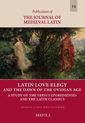 Latin Love Elegy and the Dawn of the Ovidian Age