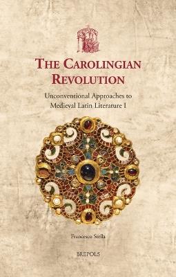 The Carolingian Revolution - Francesco Stella - Libro Brepols N.V., Utrecht Studies in Medieval Literacy | Libraccio.it