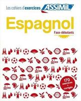 Espagnol. Cahier d'exercices. Faux-débutants - Juan Cordoba, Belén Ausejo Aldazàbal - Libro Assimil Italia 2013, Quaderni | Libraccio.it