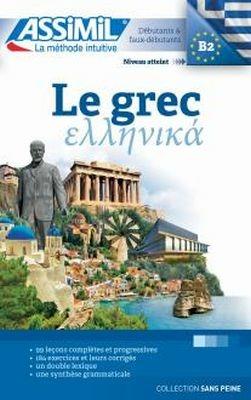 Le grec - Jean-Pierre Guglielmi - Libro Assimil Italia 2017, Senza sforzo | Libraccio.it