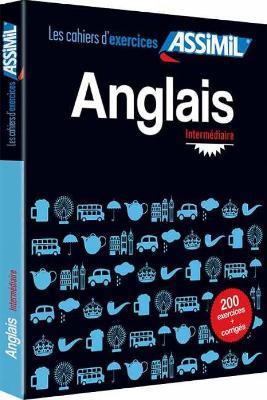 Anglais. Cahier d'exercices. Interméediate. Vol. 2 - Hélène Bauchart - Libro Assimil Italia 2014, Quaderni | Libraccio.it