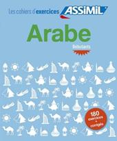 Arabe. Cahier d'exercices. Débutants