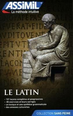 Le latin - Clément Desessard, Chantal Guglielmi - Libro Assimil Italia 2015, Senza sforzo | Libraccio.it