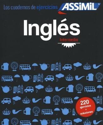 Inglés. Cuaderno de ejercicios. Intermedio - Hélène Bauchart - Libro Assimil Italia 2015, Quaderni | Libraccio.it