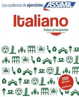 Italiano. Cuaderno de ejercicios. Falsos principiantes - Federico Benedetti - Libro Assimil Italia 2015, Quaderni | Libraccio.it