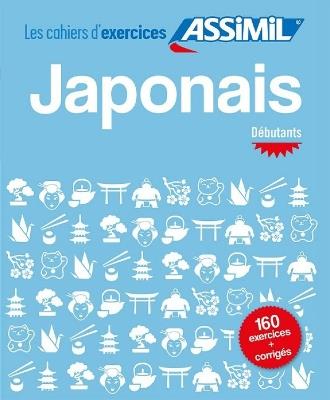 Japonais. Cahier d'exercices. Débutants - Catherine Garnier, Nozomi Takahashi - Libro Assimil Italia 2017, Quaderni | Libraccio.it