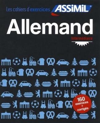 Allemand. Cahier d'exercices. Intermédiaire - Bettina Schödel - Libro Assimil Italia 2017, Quaderni | Libraccio.it