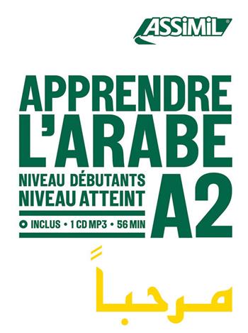 Apprendre l'Arabe. Niveau atteint A2. Con CD-Audio - Rita Nammour-Wardini - Libro Assimil Italia 2018 | Libraccio.it