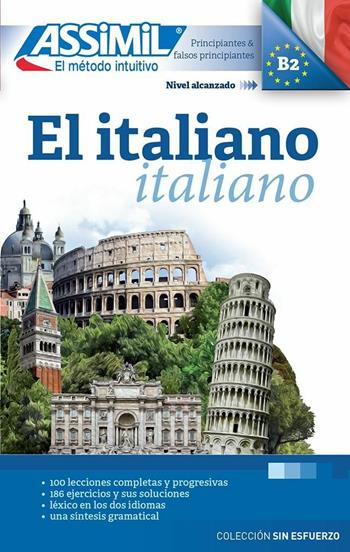 El italiano - Anne-Marie Olivieri, Belen Cabal - Libro Assimil Italia 2017, Senza sforzo | Libraccio.it