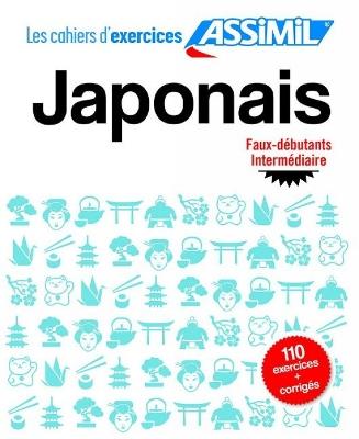 Japonais. Cahier d'exercices. Débutants - Catherine Garnier, Nozomi Takahashi - Libro Assimil Italia 2019, Quaderni | Libraccio.it