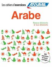 Arabe. Cahier d'exercices. Débutants