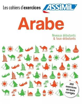 Arabe. Cahier d'exercices. Débutants - Daniel Krasa - Libro Assimil Italia 2018, Quaderni | Libraccio.it