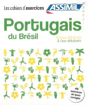 Portugais du Brésil. Cahier d'exercices. Débutants - Naiana Bueno - Libro Assimil Italia 2018, Quaderni | Libraccio.it