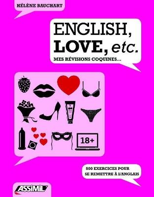 English, love, etc. Mes révisions coquines... - Hélène Bauchart - Libro Assimil Italia 2019 | Libraccio.it