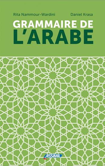 Grammaire de l'arabe - Daniel Krasa, Rita Nammour-Wardini - Libro Assimil Italia 2020 | Libraccio.it