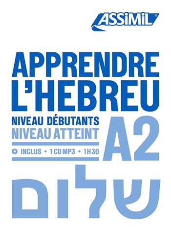 Apprendre l'hébreu. Niveau Atteint A2. Con audio in streaming - Sarit Bortolussi, Iris Petel - Libro Assimil Italia 2022, Obiettivo lingue | Libraccio.it