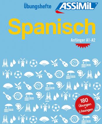 Übungsheft Spanisch Anfänger A1-A2 - Juan Córdoba - Libro Assimil Italia 2022, Quaderni | Libraccio.it