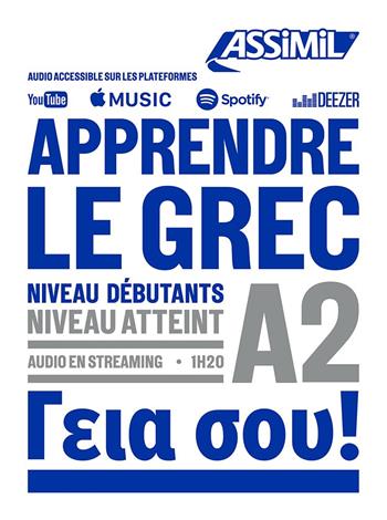 Apprendre le grec. Niveau atteint A2. Con Audio in Streaming - Jean-Pierre Guglielmi, Georgios Veroiotis - Libro Assimil Italia 2024, Obiettivo lingue | Libraccio.it