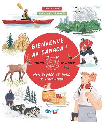 Bienvenue au Canada! Mon voyage au nord de l'Amérique - Kenza Zaoui - Libro Assimil Italia 2023 | Libraccio.it