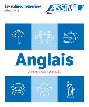 Anglais. Cahier d'exercices. Débutants - Hélène Bauchart - Libro Assimil Italia 2024, Senza sforzo | Libraccio.it