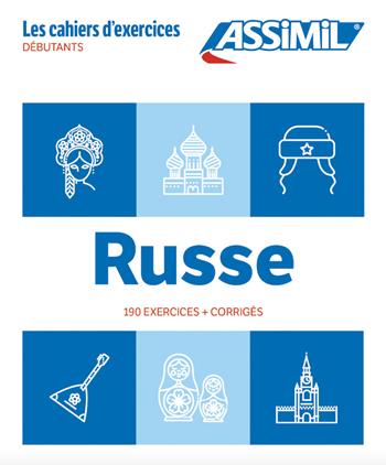 Russe. Cahier d'exercices. Débutants - Victoria Melnikova-Suchet - Libro Assimil Italia 2024, Quaderni | Libraccio.it