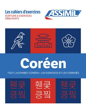 Coréen. Coffret Cahiers Débutants + Écriture. Tout l'alphabet coréen +130 exercices et les corrigés - Inseon Kim-Juquel - Libro Assimil Italia 2024, Quaderni | Libraccio.it